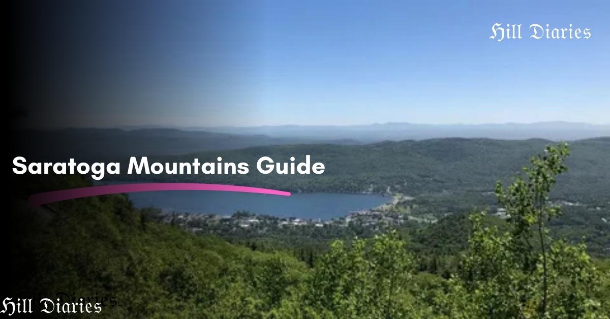 Saratoga Mountains Guide: Trails, Peaks & Travel Tips