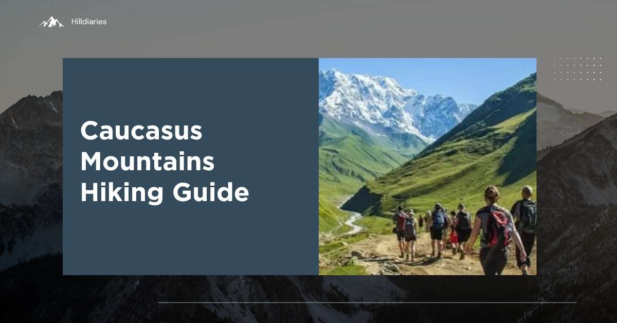 Caucasus Mountains Hiking Guide